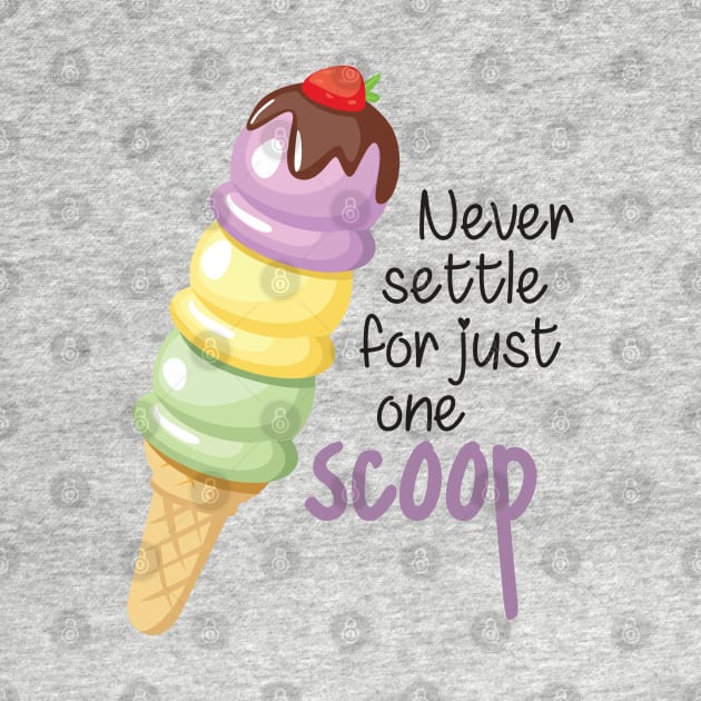 Never Settle for Just One Scoop by andantino